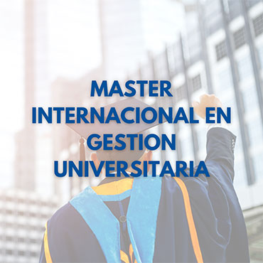 Master Internacional en Gestión Universitaria